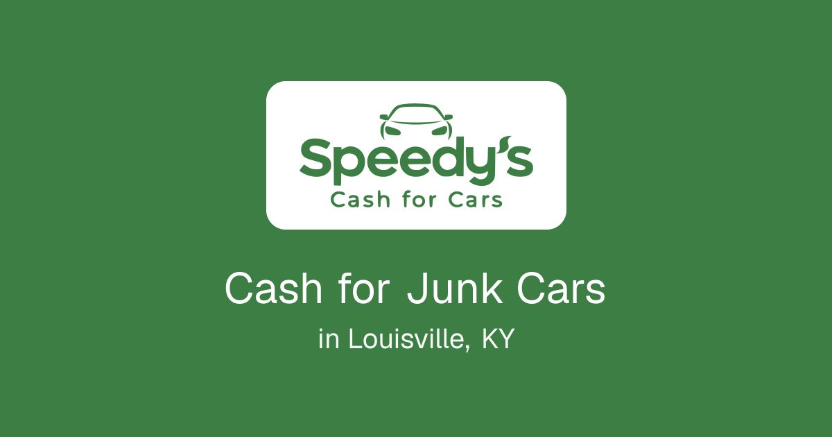 Cash for Junk Cars in Louisville, KY